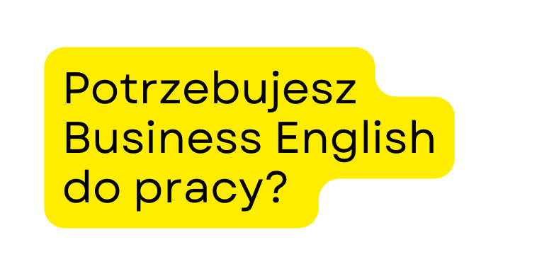Potrzebujesz Business English do pracy